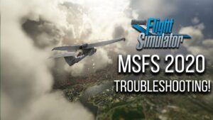 Msfs 2020 troubleshooting